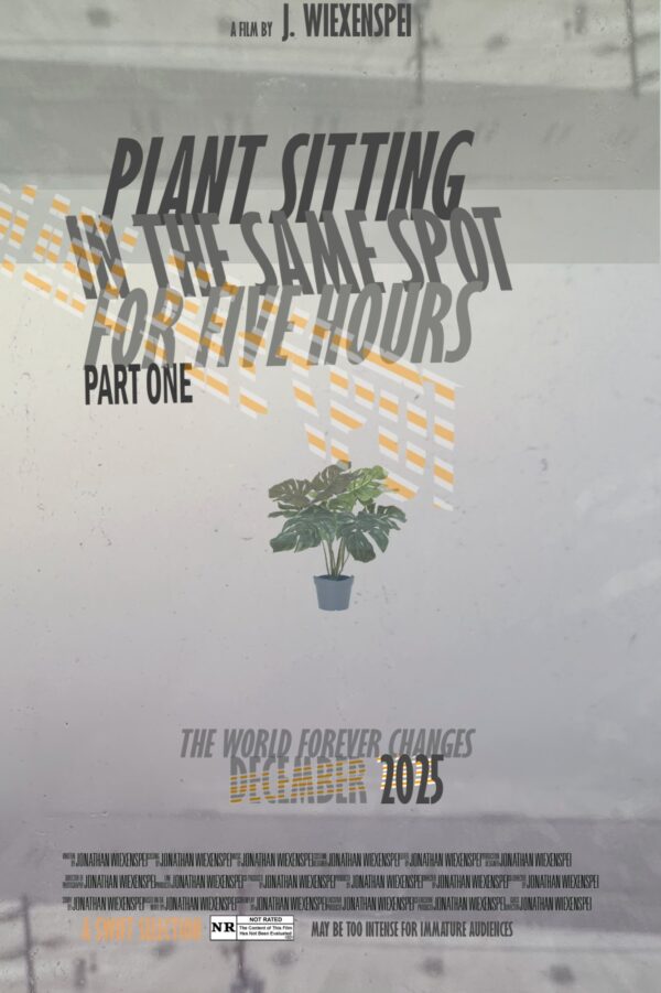 Plant Sitting On The Same Spot For Five Hours Part One (Official Movie poster)